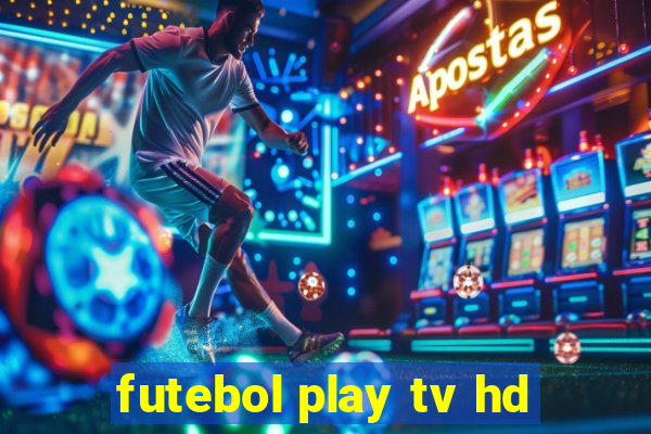 futebol play tv hd